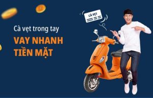 Vay Tiền Nhanh Qua Đăng Ký Xe Máy